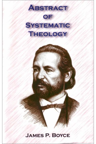 Abstract of Systematic Theology - Founders Press