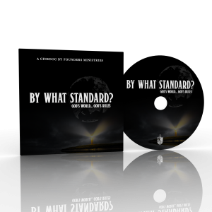 By What Standard? God's World...God's Rules (DVD)